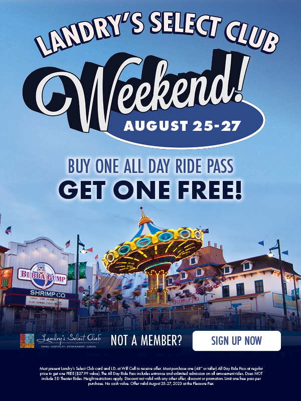 Landry's Select Club Weekend Buy one all day ride pass - get one free!